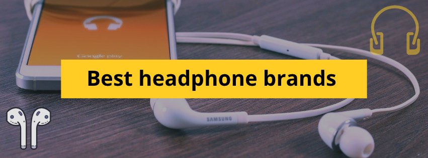 Best headphone brands